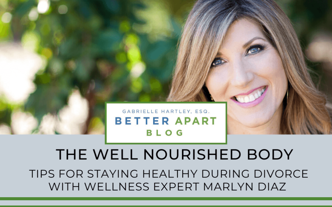 Tips for Staying Healthy During Divorce With Wellness Expert Marlyn Diaz