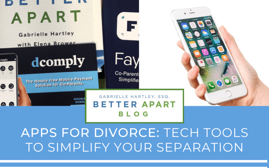 Apps For Divorce - Tech Tools to Simplify Your Separation