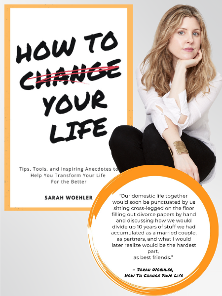 sarah woehler how to change your life